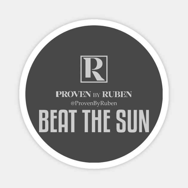 BEAT THE SUN - Proven By Ruben (WHITE) Magnet by Proven By Ruben